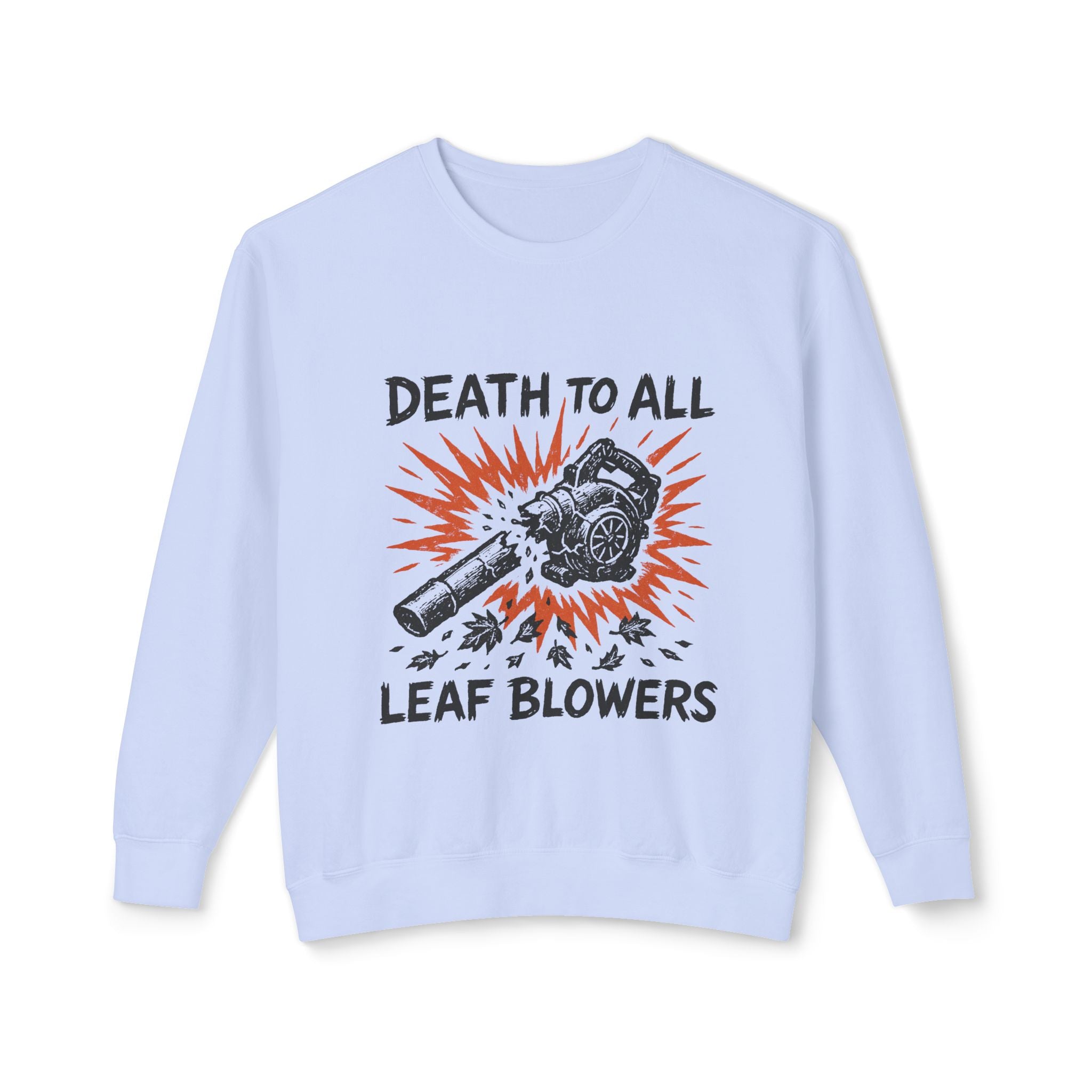 Death to All Leaf Blowers Sweatshirt