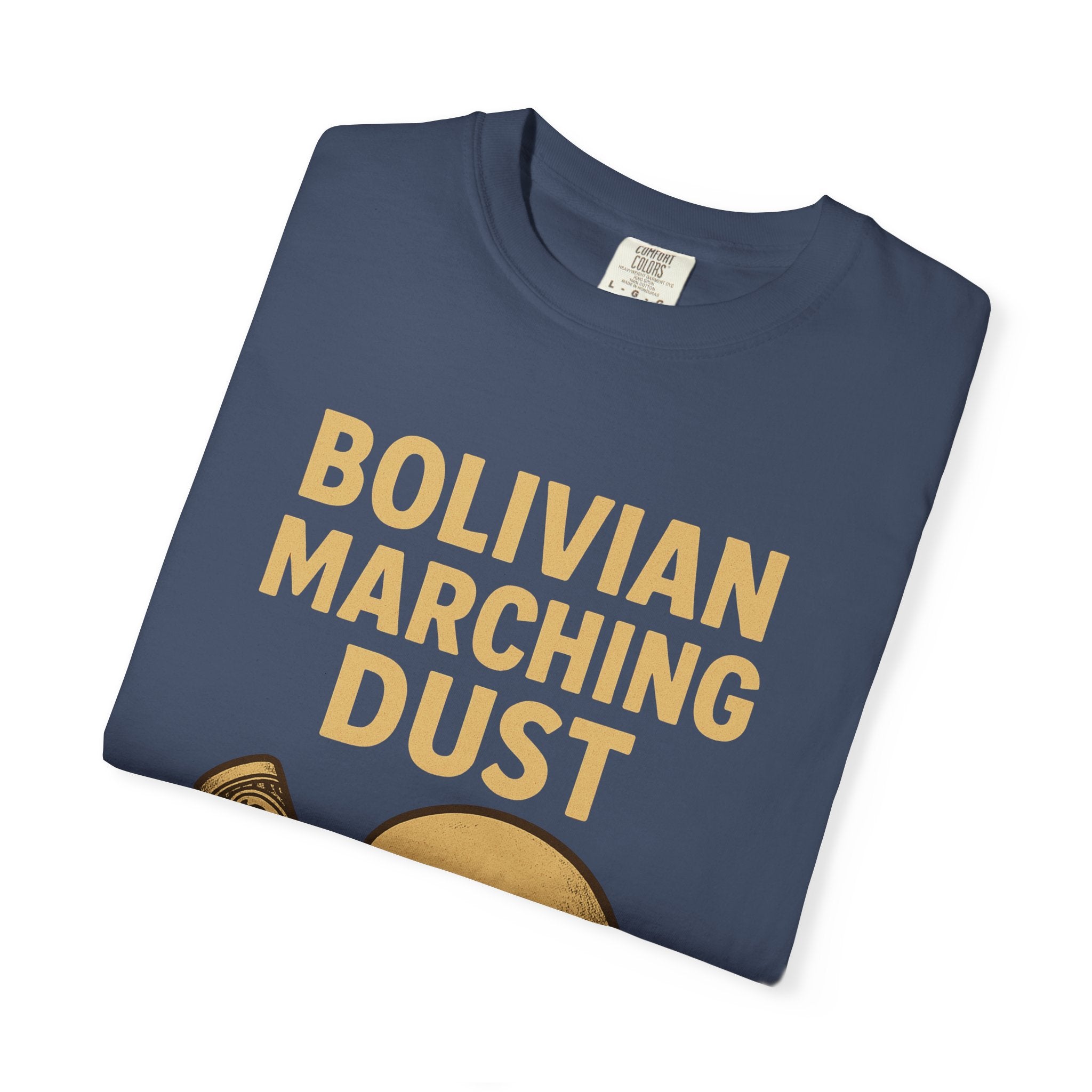 Bolivian Marching Dust T-Shirt