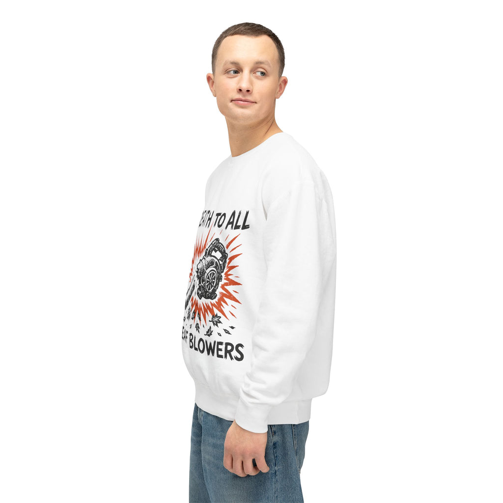 Death to All Leaf Blowers Sweatshirt