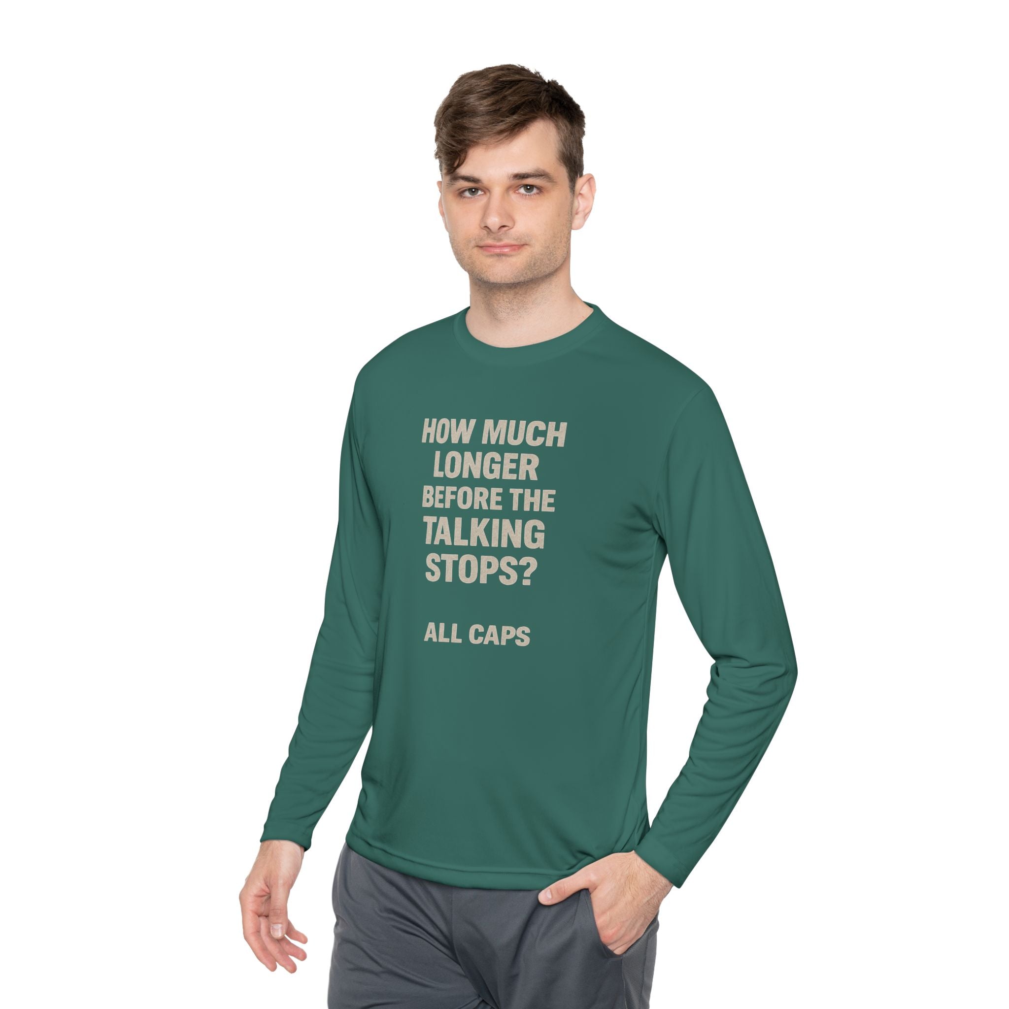 Long Sleeve Tee — “How Much Longer Before The Talking Stops? ALL CAPS” Minimal Graphic Top