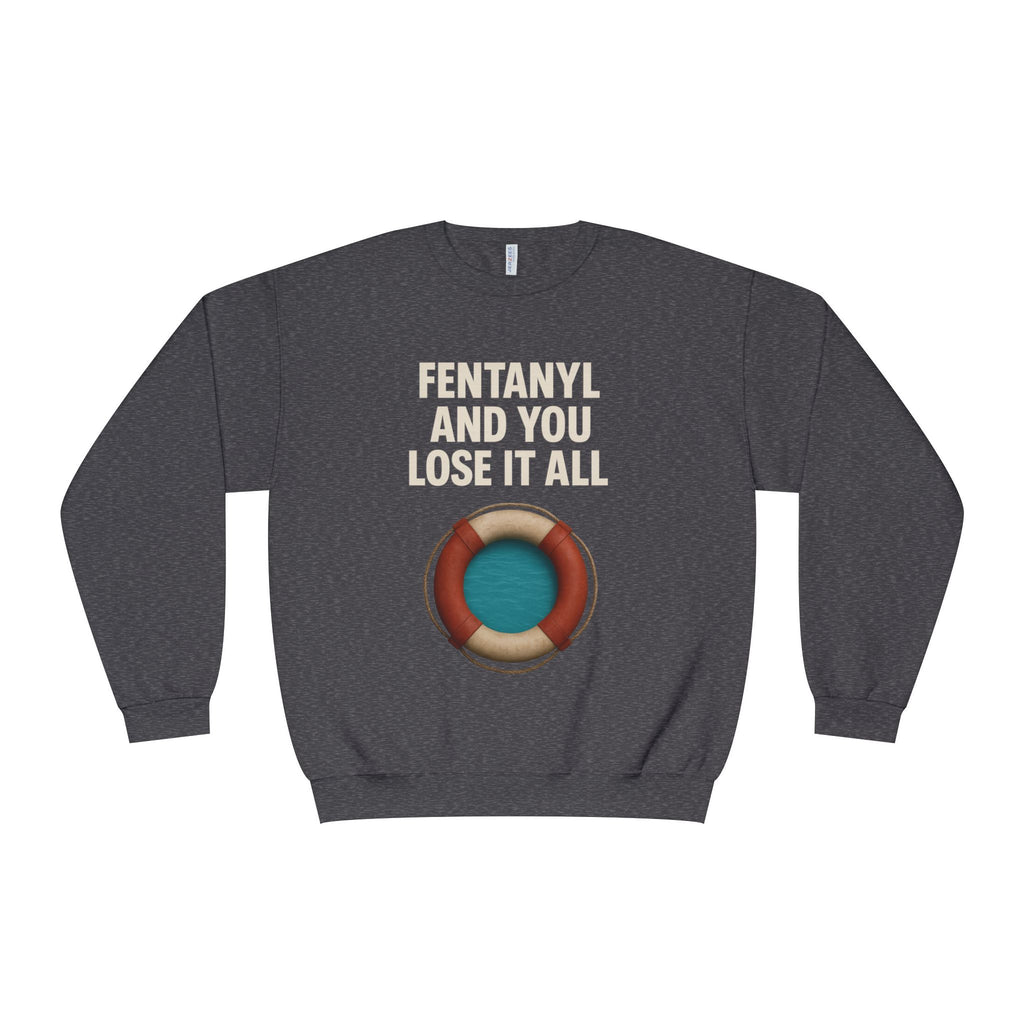 Fentanyl & Lose It All Crewneck