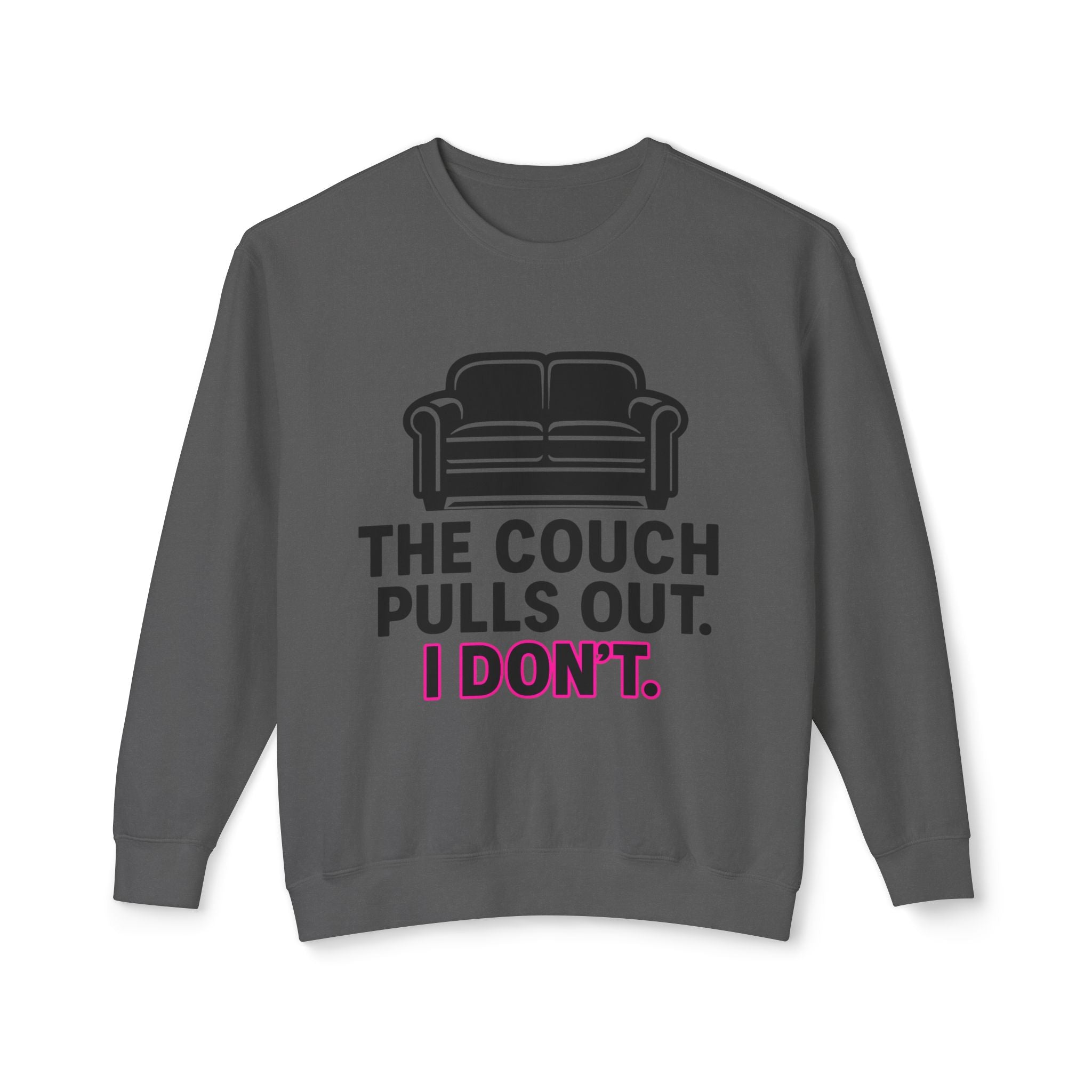 'The Couch Pulls Out. I Don't.' Sweatshirt