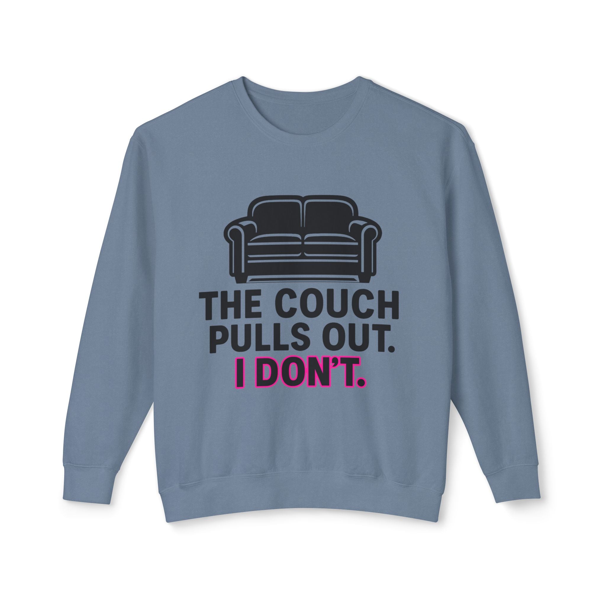 'The Couch Pulls Out. I Don't.' Sweatshirt