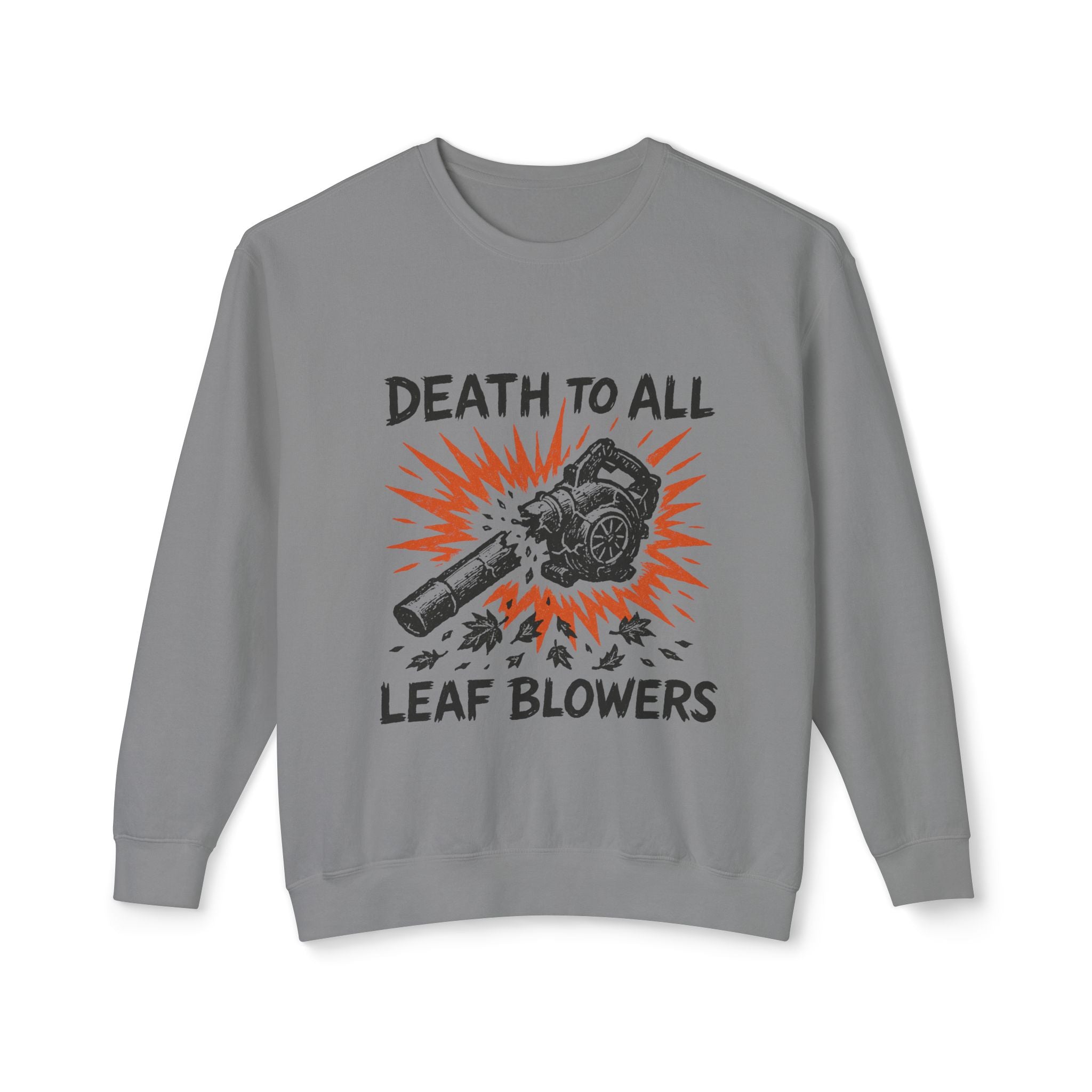 Death to All Leaf Blowers Sweatshirt