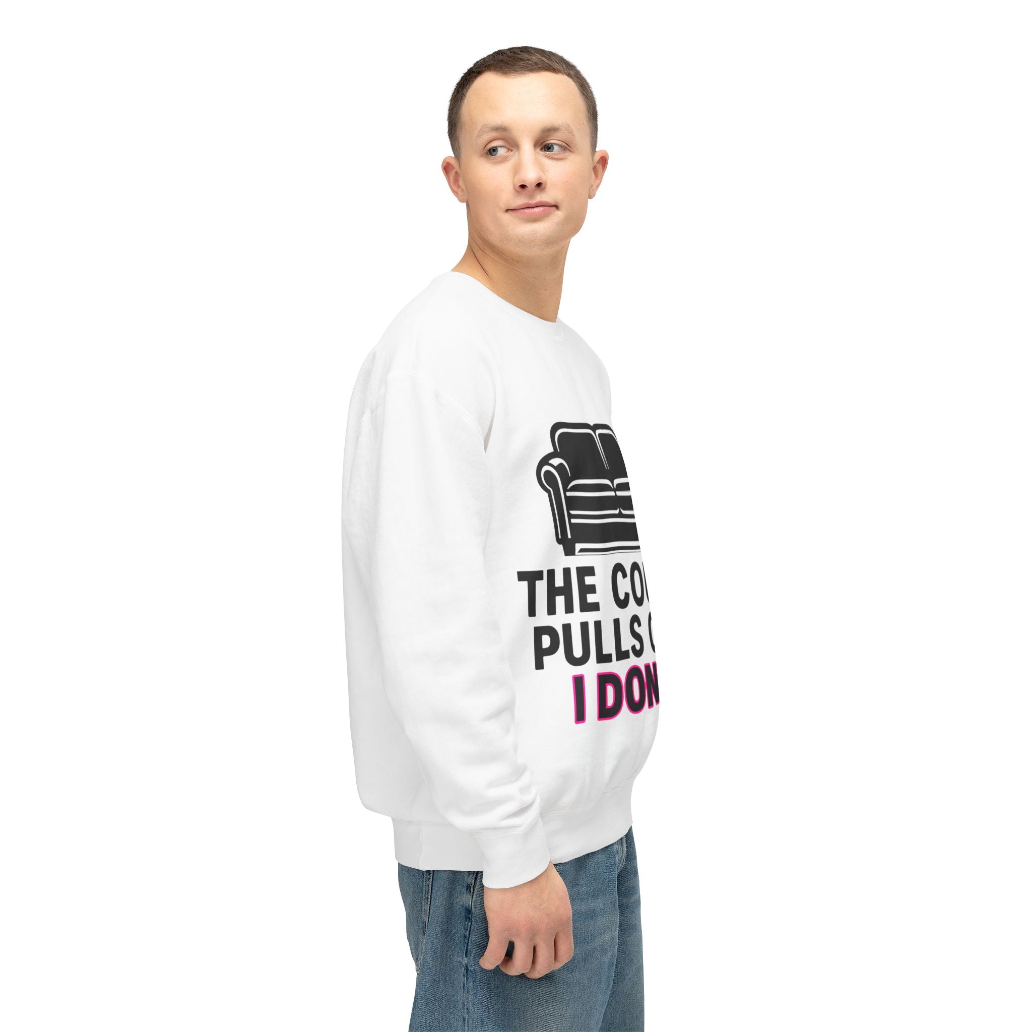'The Couch Pulls Out. I Don't.' Sweatshirt