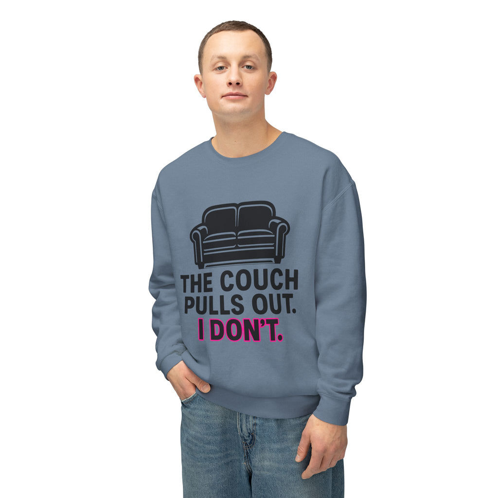 'The Couch Pulls Out. I Don't.' Sweatshirt