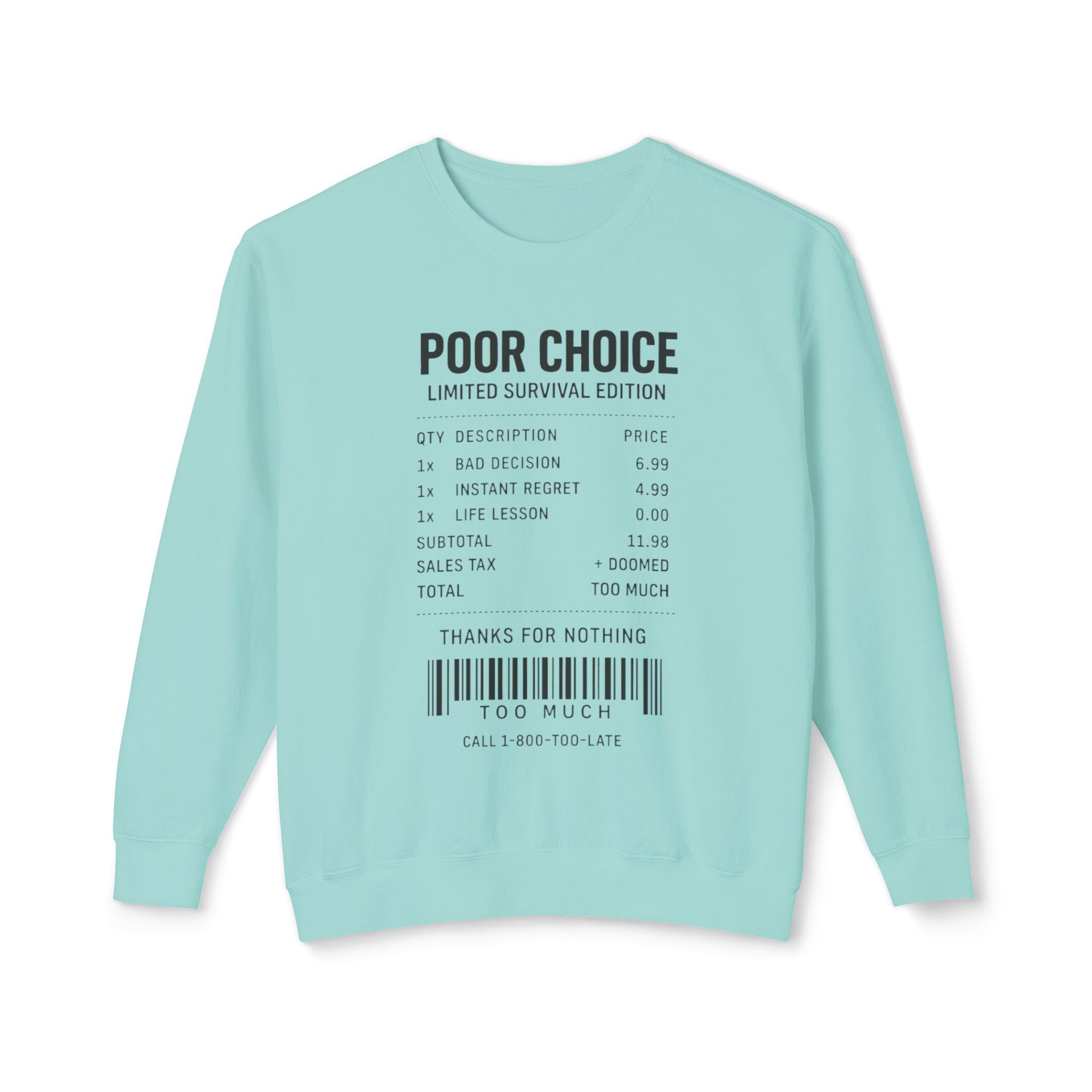Poor Choice Receipt Unisex Sweatshirt