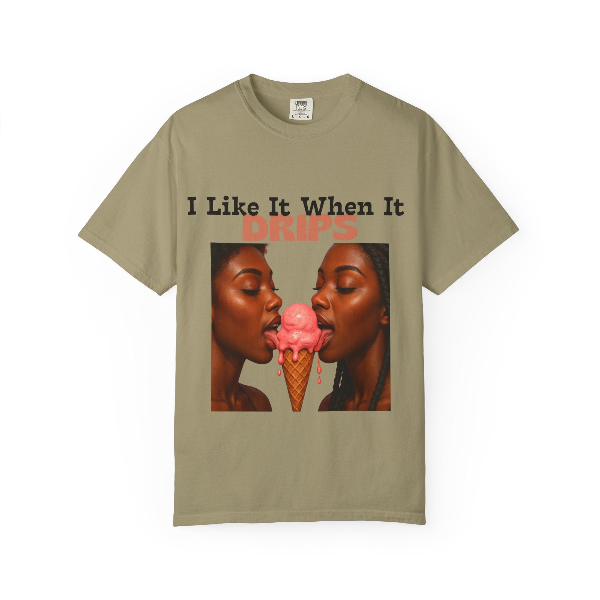 'I Like It When It Drips' - Unisex Tee