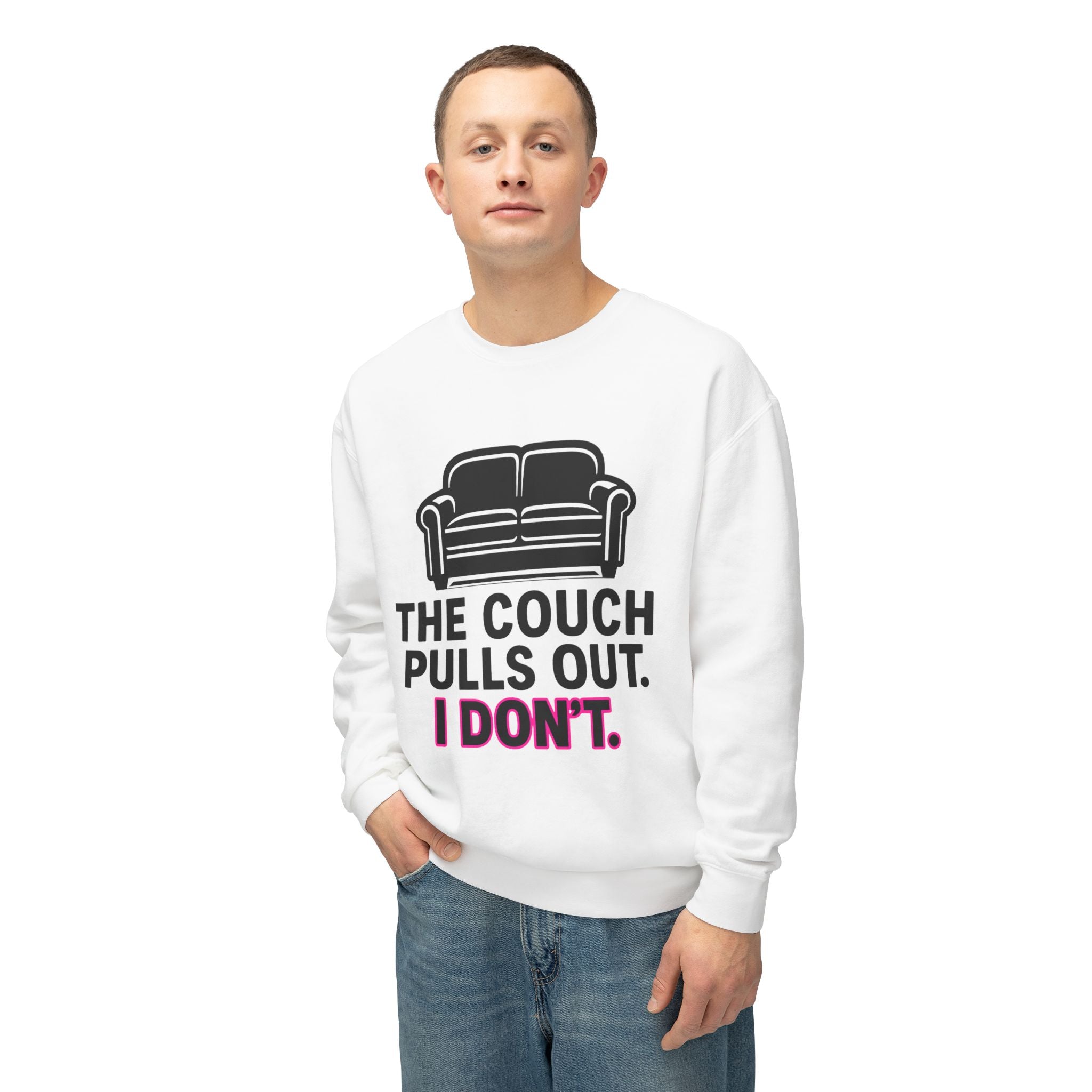 'The Couch Pulls Out. I Don't.' Sweatshirt