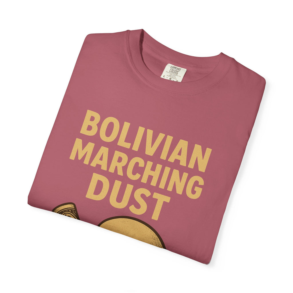 Bolivian Marching Dust T-Shirt