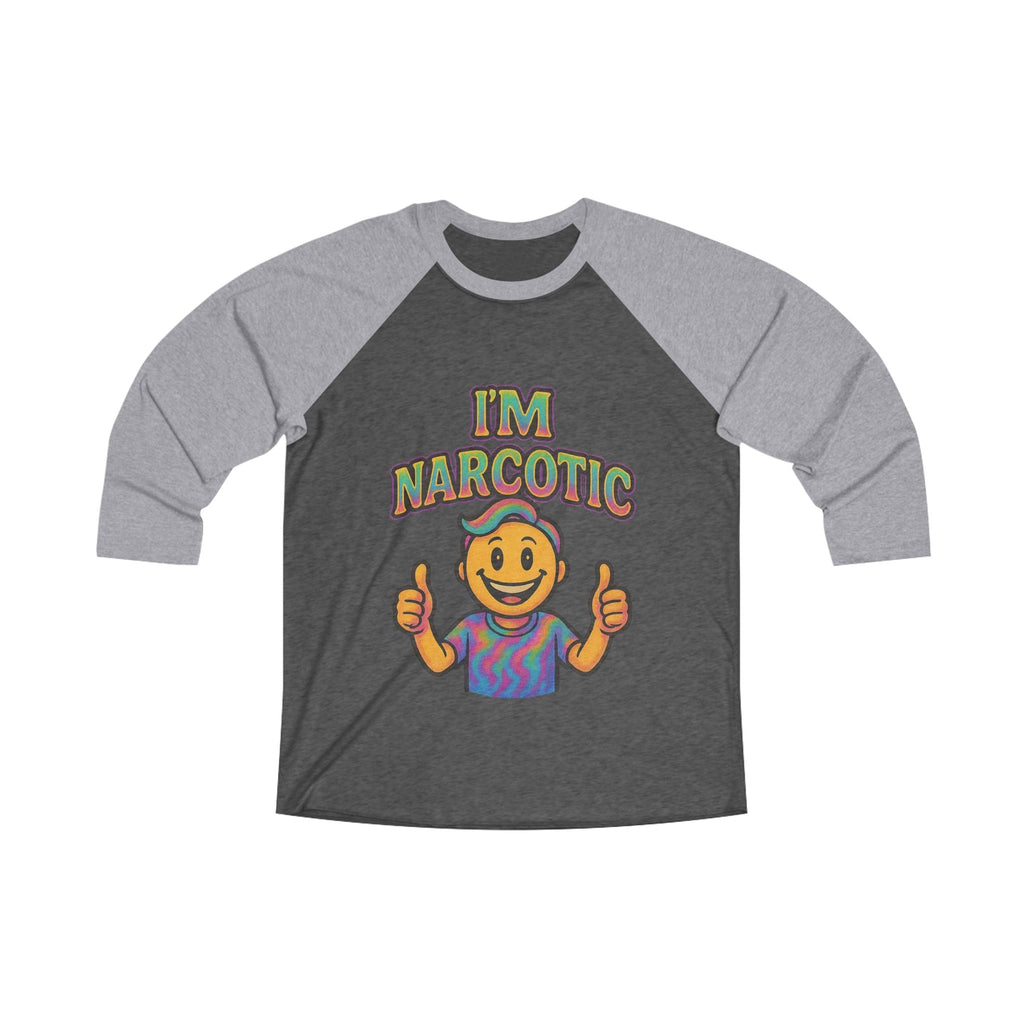 'I'm Narcotic' Raglan Tee